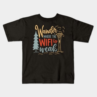 Wander where the wifi is weak Kids T-Shirt